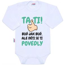 Tati! Buď jak buď, ale děti se ti povedly - kojenecké body s vtipným potiskem