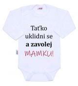 Taťko uklidni se a zavolej mamku - kojenecké body s vtipným potiskem
