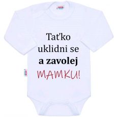 Taťko uklidni se a zavolej mamku - kojenecké body s vtipným potiskem